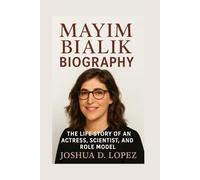 MAYIM BIALIK BIOGRAPHY: The Life Story Of An Actress, Scientist, And Role Model