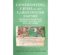 Mayke de Jong Confronting Crisis in the Carolingian Empire (Tascabile)