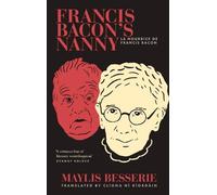 Maylis Besserie Francis Bacon's Nanny (Tascabile)