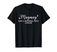 Maymay Like A Grandma Only Cooler Heart Mother's Day Maymay Maglietta