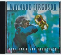 Maynard Ferguson - Maynard Ferguson Live From San Francisco by Maynard Ferguson (1994-05-09)