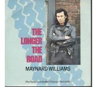 MAYNARD WILLIAMS - LONGER THE ROAD 7 INCH (7" 45) UK BBC 1987