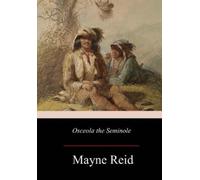 Mayne Reid Osceola the Seminole (Tascabile)