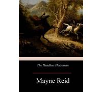 Mayne Reid The Headless Horseman (Tascabile)