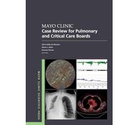 Mayo Clinic Case Review for Pulmonary and Critical Care Boards