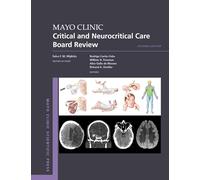 Mayo Clinic Critical and Neurocritical Care Board Review