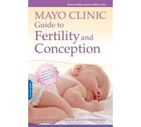 Mayo Clinic Guide to Fertility and Conception