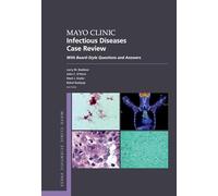Mayo Clinic Infectious Diseases Case Review: With Board-Style Questions and Answers