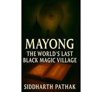 : Mayong: The World’s Last Black Magic Village