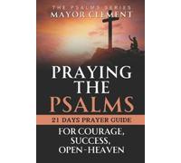 Mayor Clement Praying the Psalms for Courage, Success, Open Heaven (Tascabile)