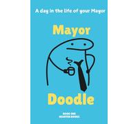 MAYOR DOODLE: A day in the life of your Mayor