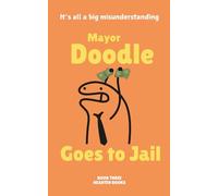 MAYOR DOODLE GOES TO JAIL: It's all a big misunderstanding