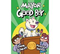 Mayor Good Boy: (A Graphic Novel): 1