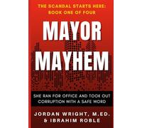 Mayor Mayhem: She Ran for Office and Took Out Corruption with a Safe Word