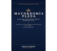 Mayordomía Plena: Administrando el Reino de Dios en Todas las Dimensiones de la Vida