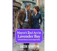 Mayor's 2nd Act: A Second-Chance at Love Series - Book 3