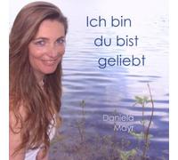 Mayr,Daniela - Ich Bin,du Bist Geliebt