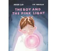 Mayra Clay The Boy and the Pink Light (Tascabile)