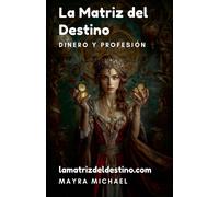 Mayra Michael La Matriz del Destino (Tascabile) La Matriz del Destino