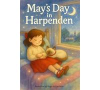 May's Day in Harpenden: May and Cloud's adventure in this beautiful town: 1