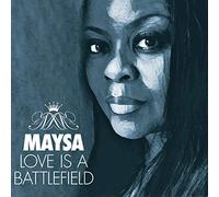 Maysa - Love Is A Battlefield