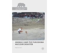 Mayumi Itoh Animals and the Fukushima Nuclear Disaster (Copertina rigida)