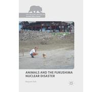 Mayumi Itoh Animals and the Fukushima Nuclear Disaster (Tascabile)