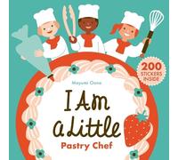 Mayumi Oono I Am a Little Pastry Chef (Mixed Media Product) Little Professionals