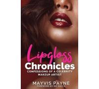 Mayvis Payne Lipgloss Chronicles (Tascabile)