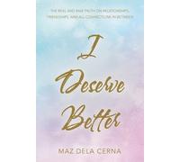 Maz Dela Cerna I Deserve Better (Tascabile)