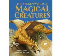 Maz Evans The Hidden World of Magical Creatures (Copertina rigida)