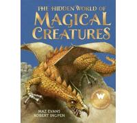 Maz Evans The Hidden World of Magical Creatures (Copertina rigida)
