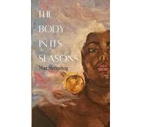 Maz Hedgehog The Body in Its Seasons (Tascabile)