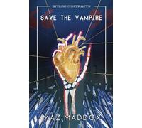 Maz Maddox Save the Vampire (Wilde Contracts #3) (Tascabile)