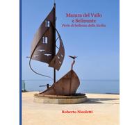 Mazara del Vallo e Selinunte: Perle di bellezza della Sicilia