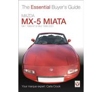 Mazda MX-5 Miata: Mk1 1989-97 & Mk11 1998-2001: The Essential Buyer’s Guide