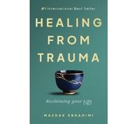 Mazdak Ebrahimi Healing From Trauma (Copertina rigida)