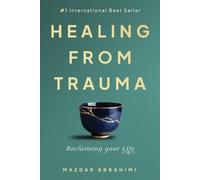 Mazdak Ebrahimi Healing From Trauma (Tascabile)