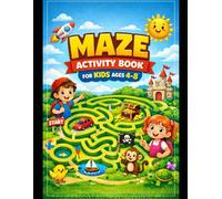 Maze Activity Book for Kids Ages 4-8: Fun Puzzle Games, Brain Boosting Mazes and Easy Coloring Pages for Preschool, Kindergarten and Early Learners
