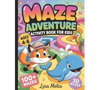 Maze Adventure Activity Book for Kids Ages 4-8: 100+ Fun & Challenging Mazes with 5 Difficulty Levels to Build Focus and Problem-Solving Skills. Includes Cute Illustrations to Color In!