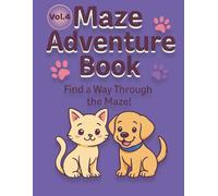 Maze Adventure Book: Vol. 4: Twist, Turn, and Have Fun!