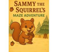 Maze Adventure: Sammy the Squirrel's Winter Hunt: Maze book, 8.5x11, kids activity book, gifts for kids birthdays, homeschool practice.