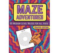 Maze Adventures: 101 Medium-Level Mazes for All Ages