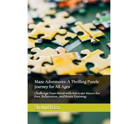 Maze Adventures: A Thrilling Puzzle Journey for All Ages: Challenge Your Mind with Intricate Mazes for Fun, Relaxation, and Brain Training