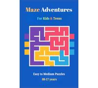Maze Adventures: For Kids & Teens, Easy to Medium Puzzles 08-17 years, 120 page, simple and clear maze puzzles