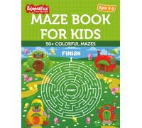 Maze Book for Kids Ages 4-8: 50+ Easy and Fun Color Mazes for Preschool and Kindergarten: Fun Learning Activity Book with Bright Full-Color Mazes to Build Focus and Problem-Solving Skills