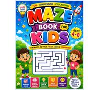 Maze Book for Kids Ages 4-8: Screen-Free Fun with Exciting Mazes That Improve Focus, Logic and Learning