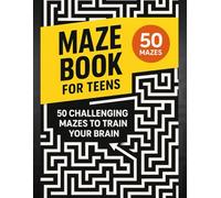 Maze Book for Teens: Fun and Tricky Mazes to Boost Logic, Focus, and Patience