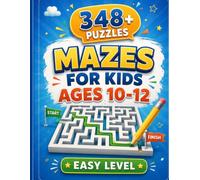 Maze Books for Kids Ages 10-12: 348+ Fun and Challenging Brain Teasers with Solutions, Screen-Free Mind Games for Tweens