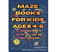 Maze Books for Kids Ages 4-8: 100 Fun and Challenging Mazes to Boost Focus, Logic, and Problem-Solving Skills